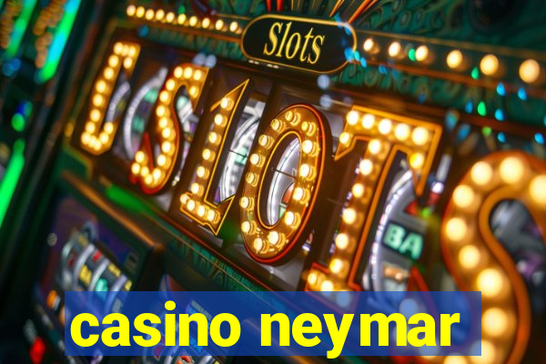 casino neymar